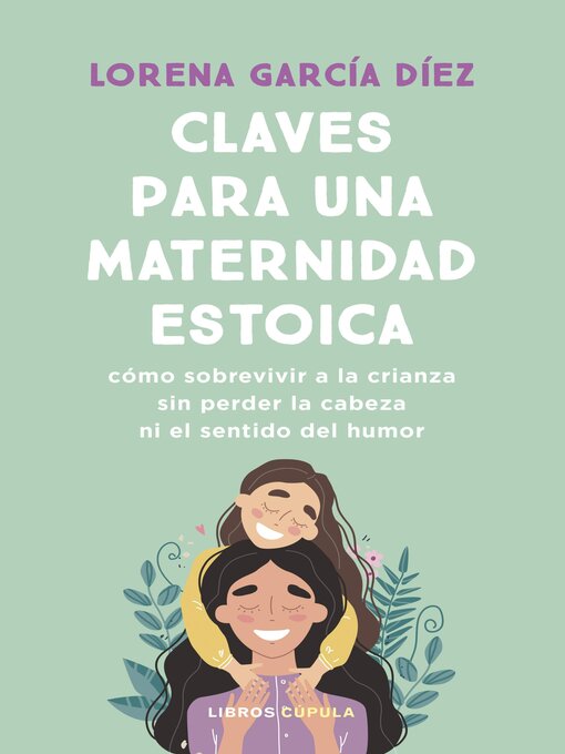 Title details for Claves para una maternidad estoica by Lorena García Díez - Available
